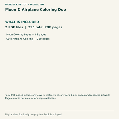 Moon & Airplane Coloring Duo: Contents: 2 PDF files, 295 total PDF pages. Digital only; no physical book.