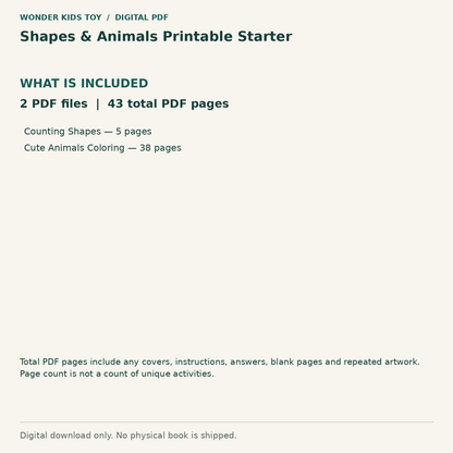 Shapes & Animals Printable Starter: Contents: 2 PDF files, 43 total PDF pages. Digital only; no physical book.