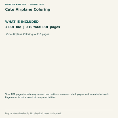 Cute Airplane Coloring: Contents: 1 PDF files, 210 total PDF pages. Digital only; no physical book.