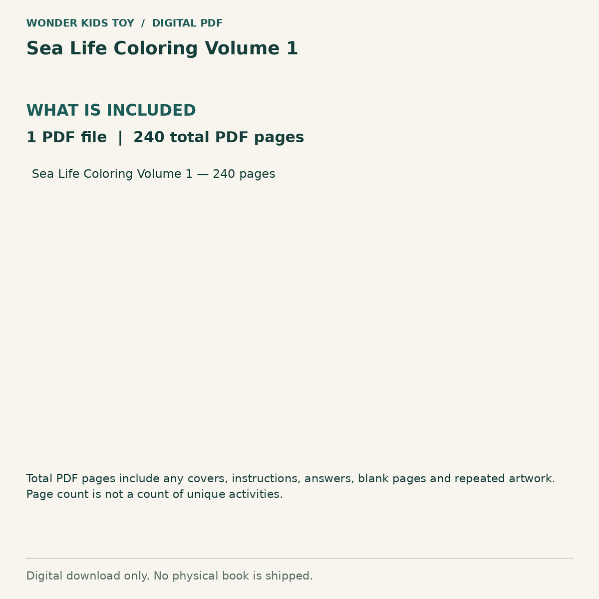 Sea Life Coloring Volume 1: Contents: 1 PDF files, 240 total PDF pages. Digital only; no physical book.
