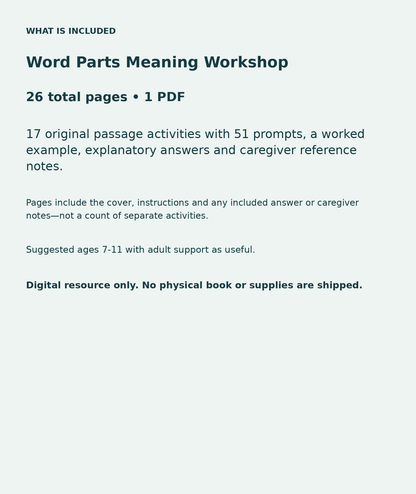 Word Parts Meaning Workshop: contents overview, 26 total pages in one PDF; 17 original passage activities with 51 prompts, a worked example, explanatory answers and caregiver reference notes.