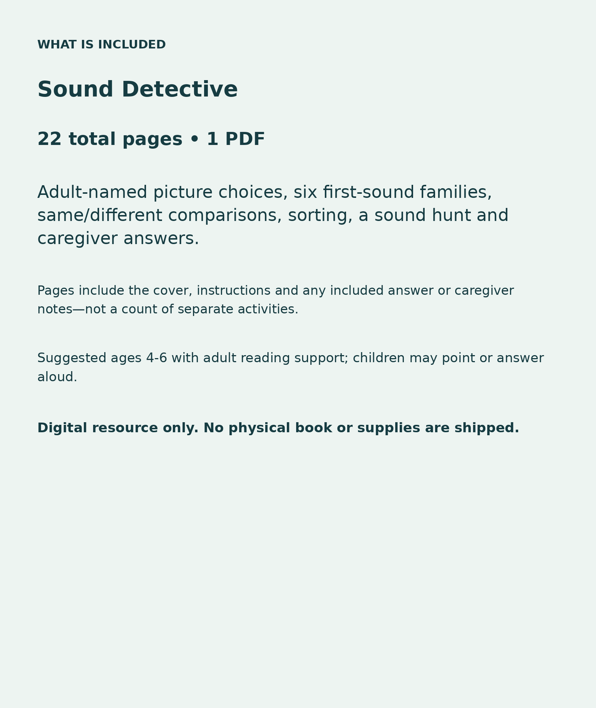 Sound Detective: contents overview, 22 total pages in one PDF; Adult-named picture choices, six first-sound families, same/different comparisons, sorting, a sound hunt and caregiver answers.