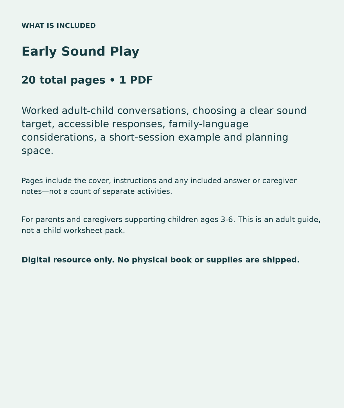 Early Sound Play: contents overview, 20 total pages in one PDF; Worked adult-child conversations, choosing a clear sound target, accessible responses, family-language considerations, a short-session example and planning space.