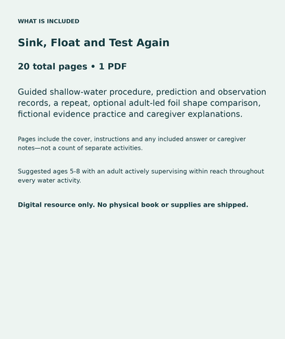 Sink, Float and Test Again: contents overview, 20 total pages in one PDF; Guided shallow-water procedure, prediction and observation records, a repeat, optional adult-led foil shape comparison, fictional evidence practice and caregiver explanations.