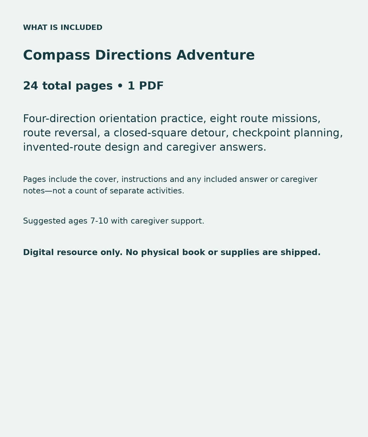Compass Directions Adventure: contents overview, 24 total pages in one PDF; Four-direction orientation practice, eight route missions, route reversal, a closed-square detour, checkpoint planning, invented-route design and caregiver answers.