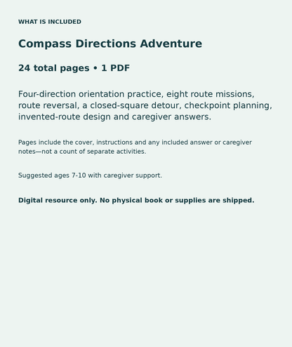 Compass Directions Adventure: contents overview, 24 total pages in one PDF; Four-direction orientation practice, eight route missions, route reversal, a closed-square detour, checkpoint planning, invented-route design and caregiver answers.