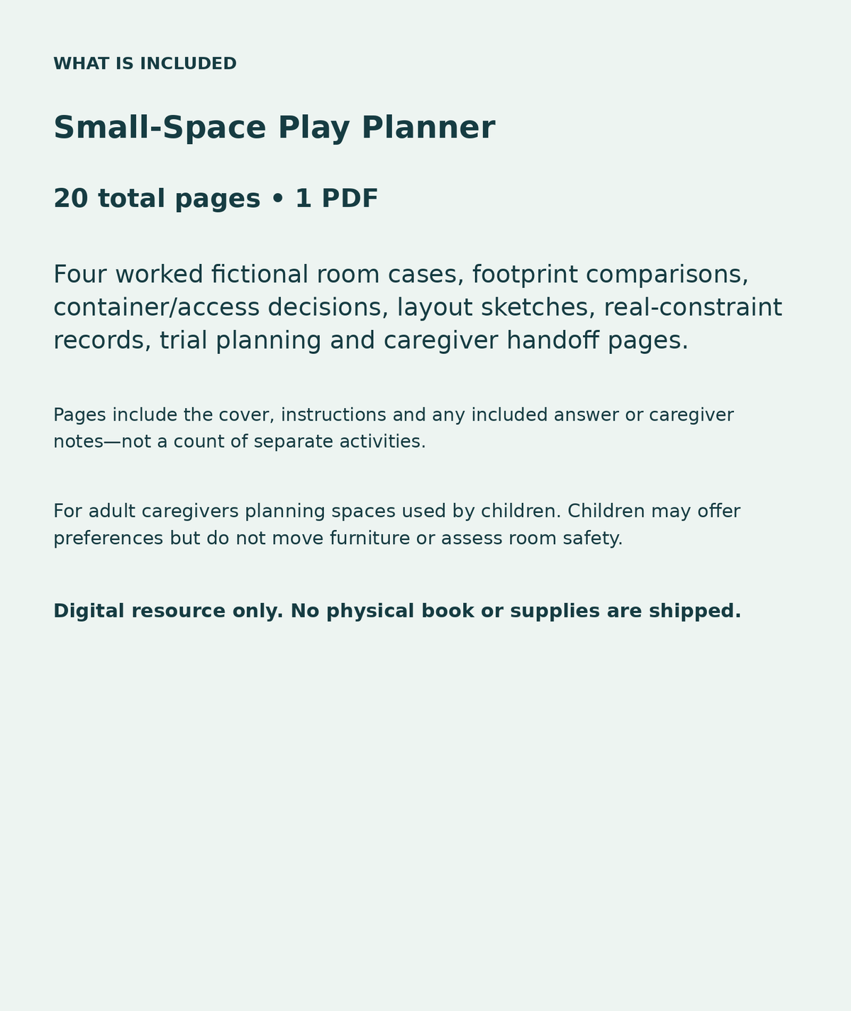 Small-Space Play Planner: contents overview, 20 total pages in one PDF; Four worked fictional room cases, footprint comparisons, container/access decisions, layout sketches, real-constraint records, trial planning and caregiver handoff pages.
