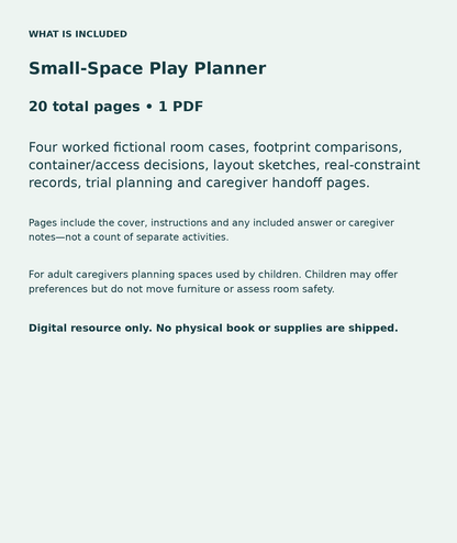 Small-Space Play Planner: contents overview, 20 total pages in one PDF; Four worked fictional room cases, footprint comparisons, container/access decisions, layout sketches, real-constraint records, trial planning and caregiver handoff pages.